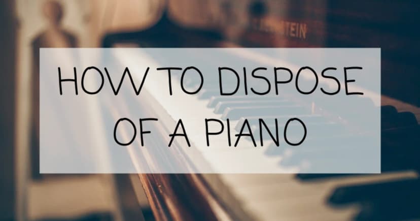 How to dispose of a piano