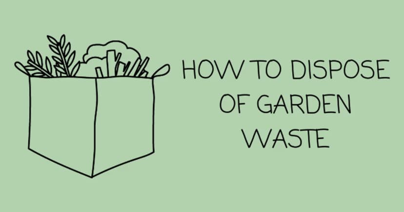 How to dispose of garden waste