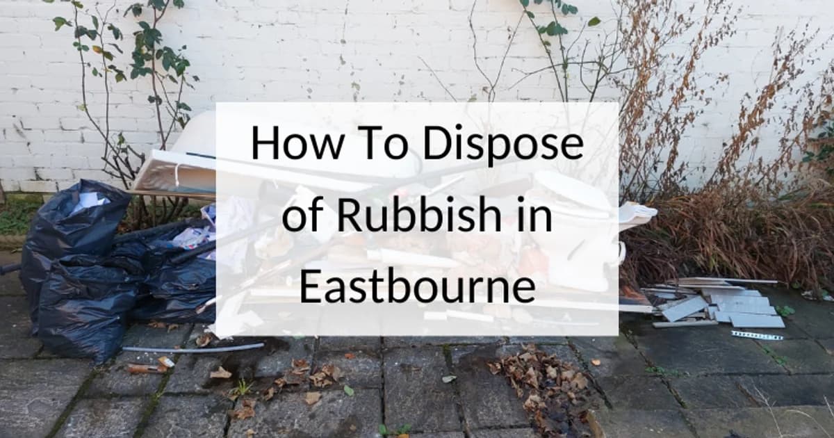 How to dispose of rubbish in Eastbourne