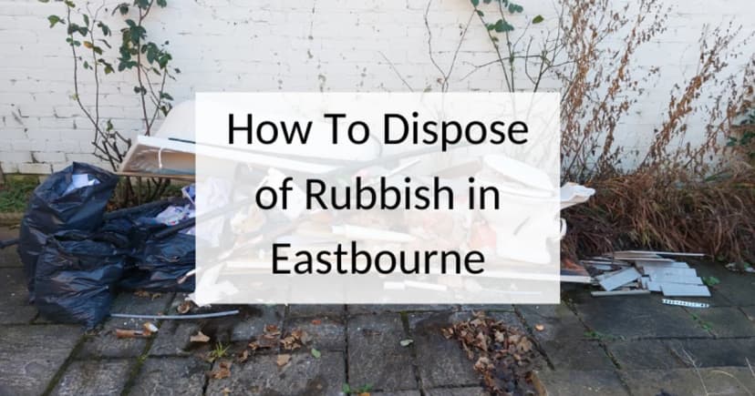 How to dispose of rubbish in Eastbourne