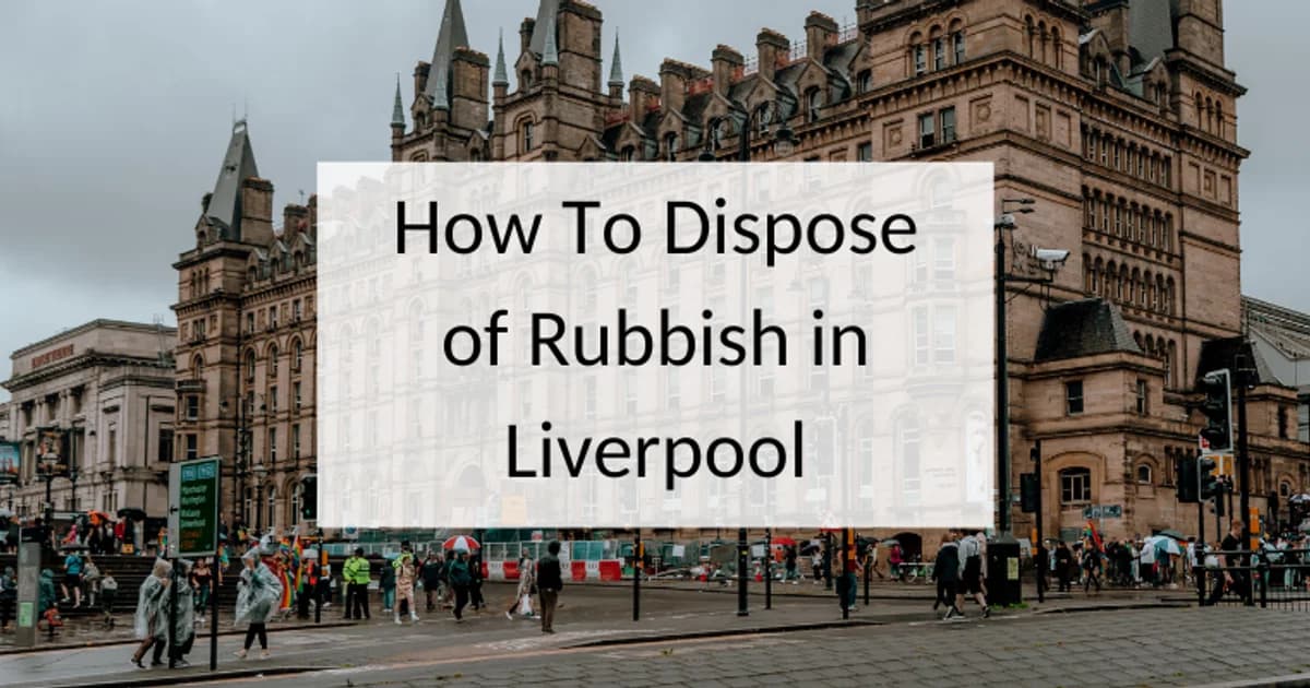How to dispose of rubbish in Liverpool
