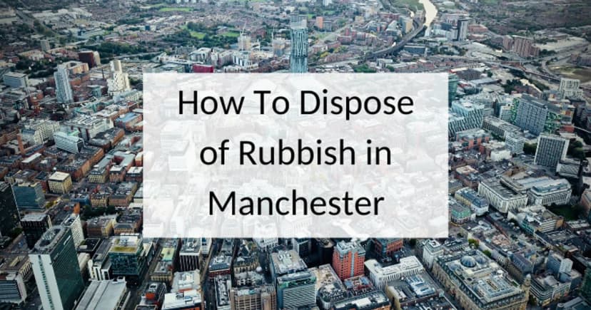 How to dispose of rubbish in Manchester
