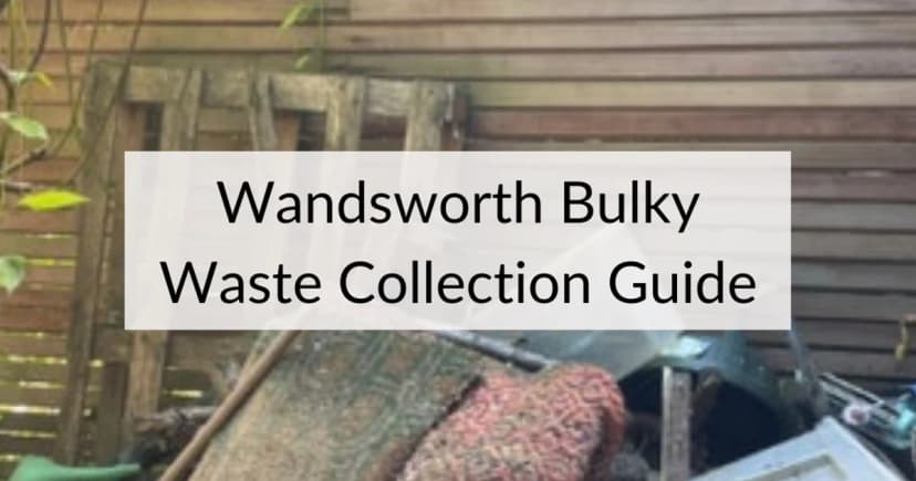 Wandsworth Rubbish Clearance & Bulky Waste Collection